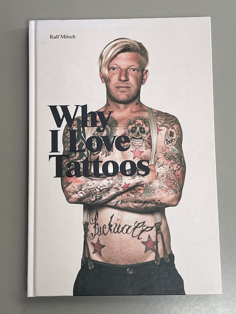 Ralf Mitsch - Why I Love Tattoos  Fotoboek, Ophalen of Verzenden, Zo goed als nieuw, Fotografen