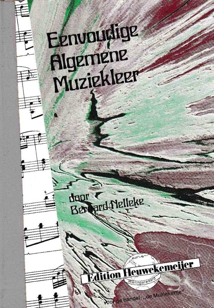 EenvoudigeAlgemene Muziekleer Bernard Nelleke 3de druk, Ophalen of Verzenden, Gebruikt, Artiest of Componist