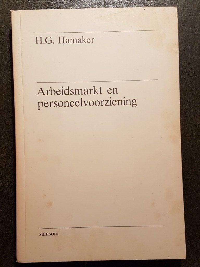 H.G. Hamaker - Arbeidsmarkt en personeelvoorziening, Boeken, Ophalen of Verzenden, Zo goed als nieuw, Nederland