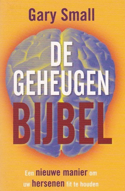 Gary Small - De Geheugen Bijbel, Boeken, Gezondheid, Dieet en Voeding, Gary Small, Zo goed als nieuw, Overige typen, Ophalen of Verzenden