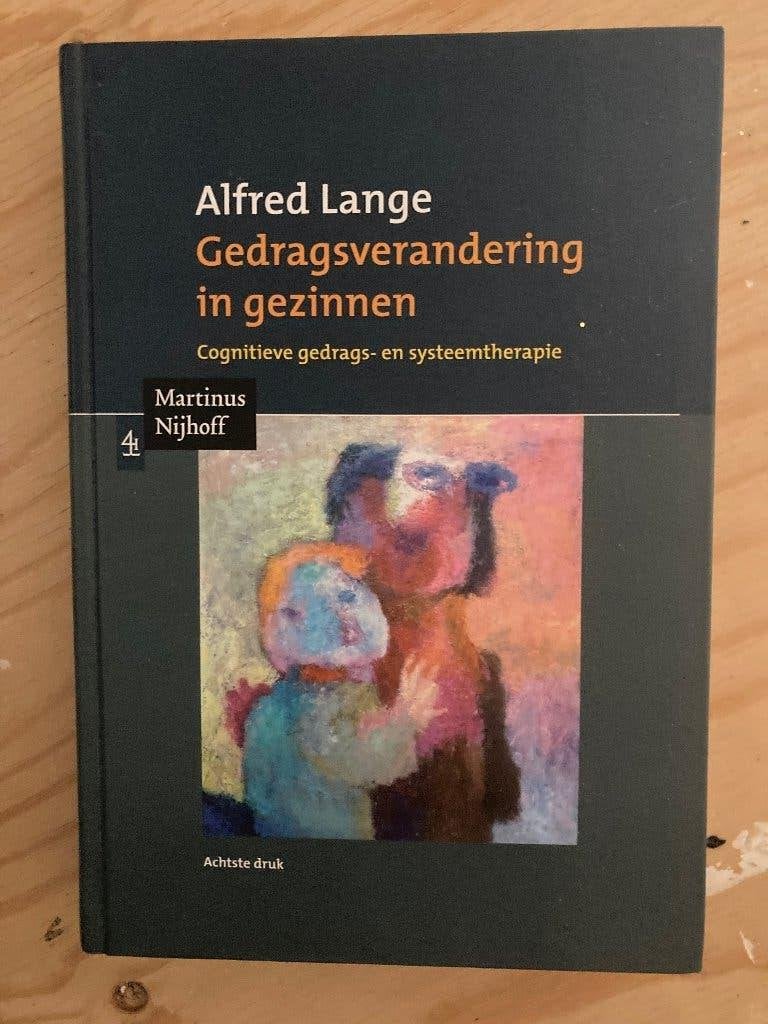 Gedragsverandering in gezinnen - Cognitieve gedragstherapie, Boeken, Gelezen, Alfred Lange, Klinische psychologie, Ophalen of Verzenden