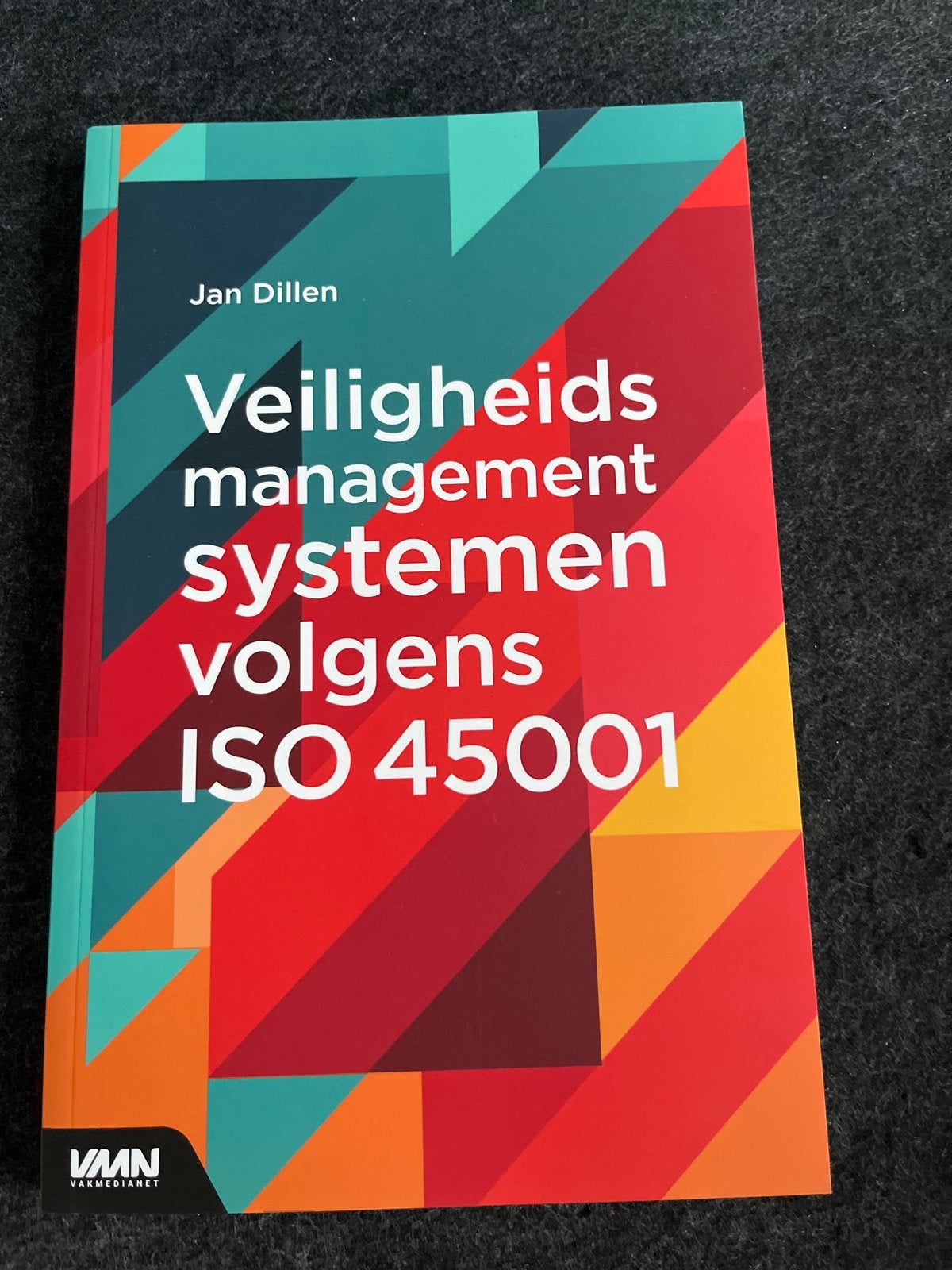 Veiligheidsmanagementsystemen volgens ISO 45001 - Jan Dillen, Ophalen of Verzenden, Gamma, Nieuw, HBO