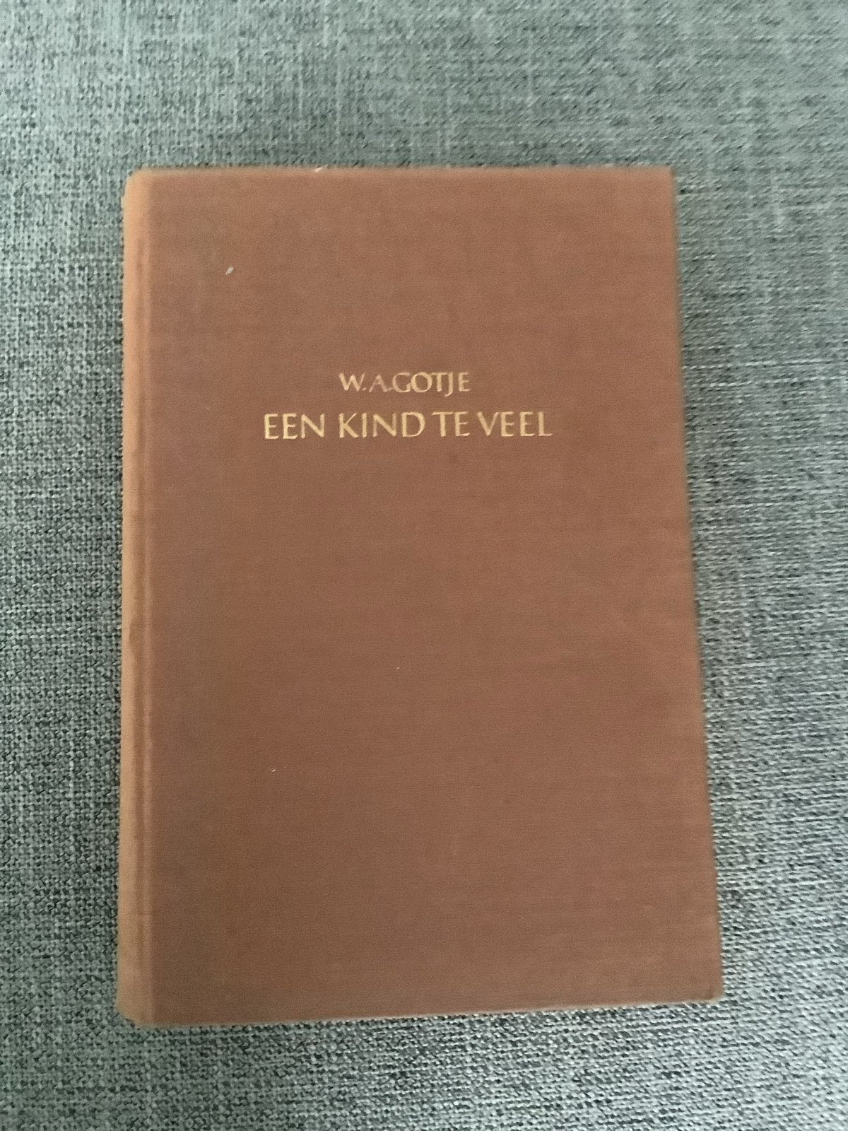 Een kind te veel - W.A. Gotje (1951), Ophalen of Verzenden, Gelezen, Nederland