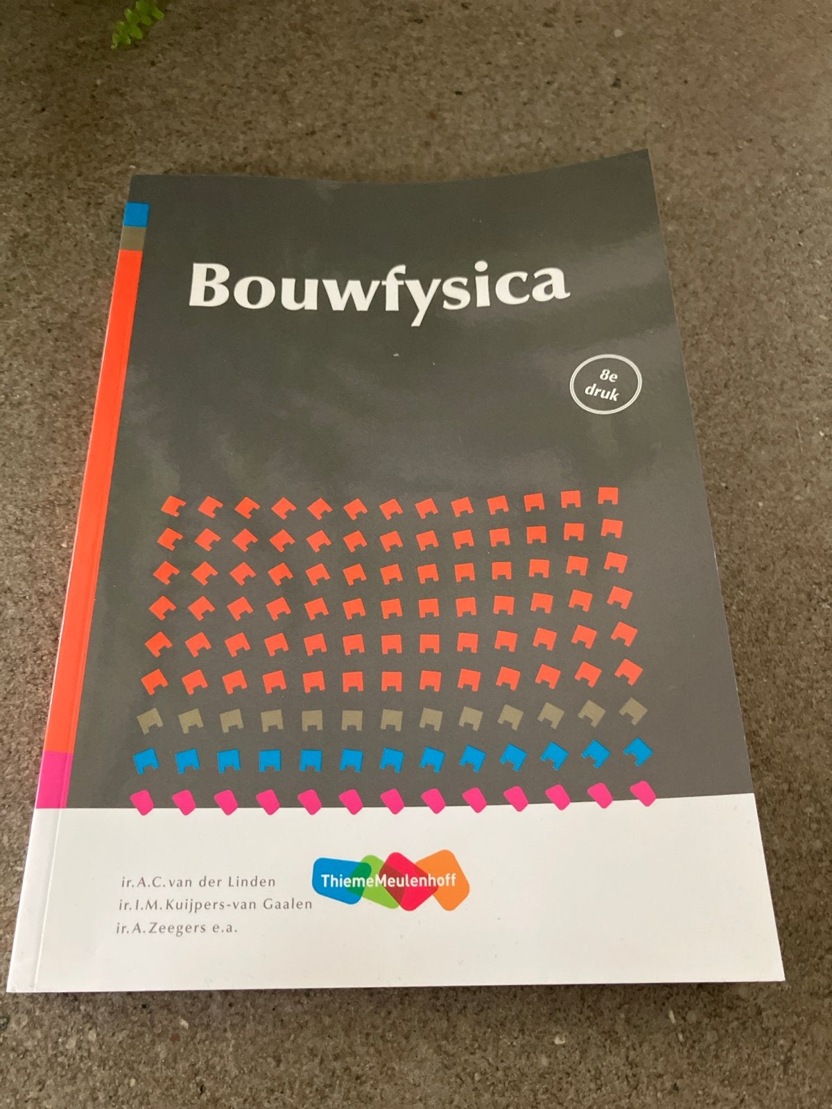 Bouwfysica - 3e druk - HBO/WO Bouwkunde, Ophalen of Verzenden, Beta, Zo goed als nieuw, HBO