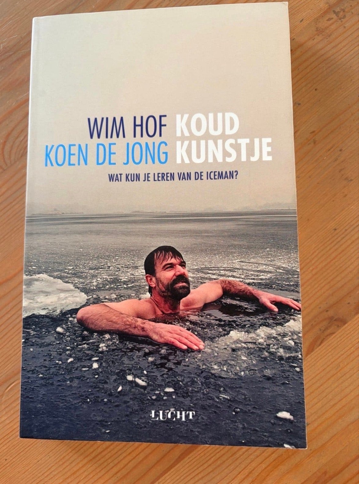 Wim Hof Koud Kunstje - Wat kun je leren van de Iceman?, Boeken, Ophalen of Verzenden, Zo goed als nieuw, Nederland