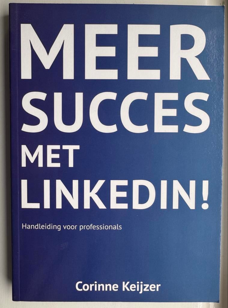 Meer Succes met LinkedIn! Handleiding voor professionals, Ophalen, Zo goed als nieuw, E-commerce en Internet