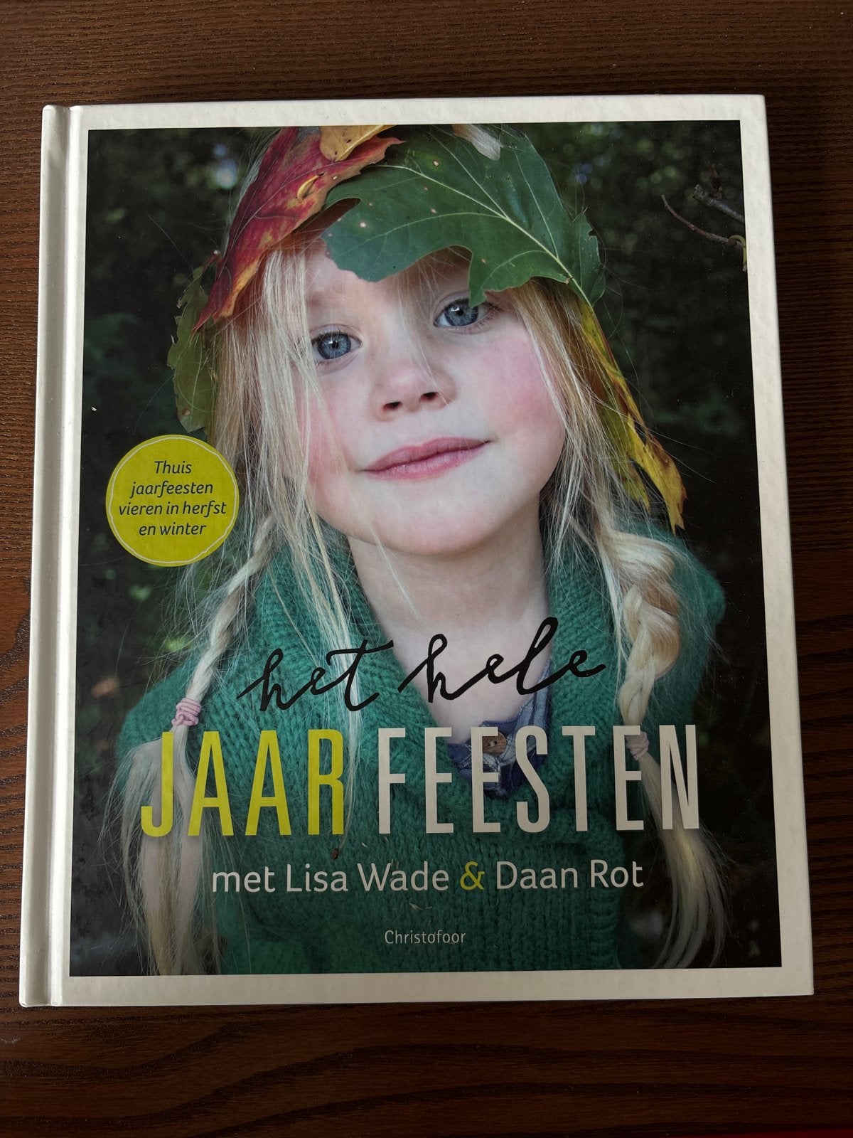 Het hele jaar feesten - Lisa Wade & Daan Rot, Ophalen of Verzenden, Zo goed als nieuw, Non-fictie