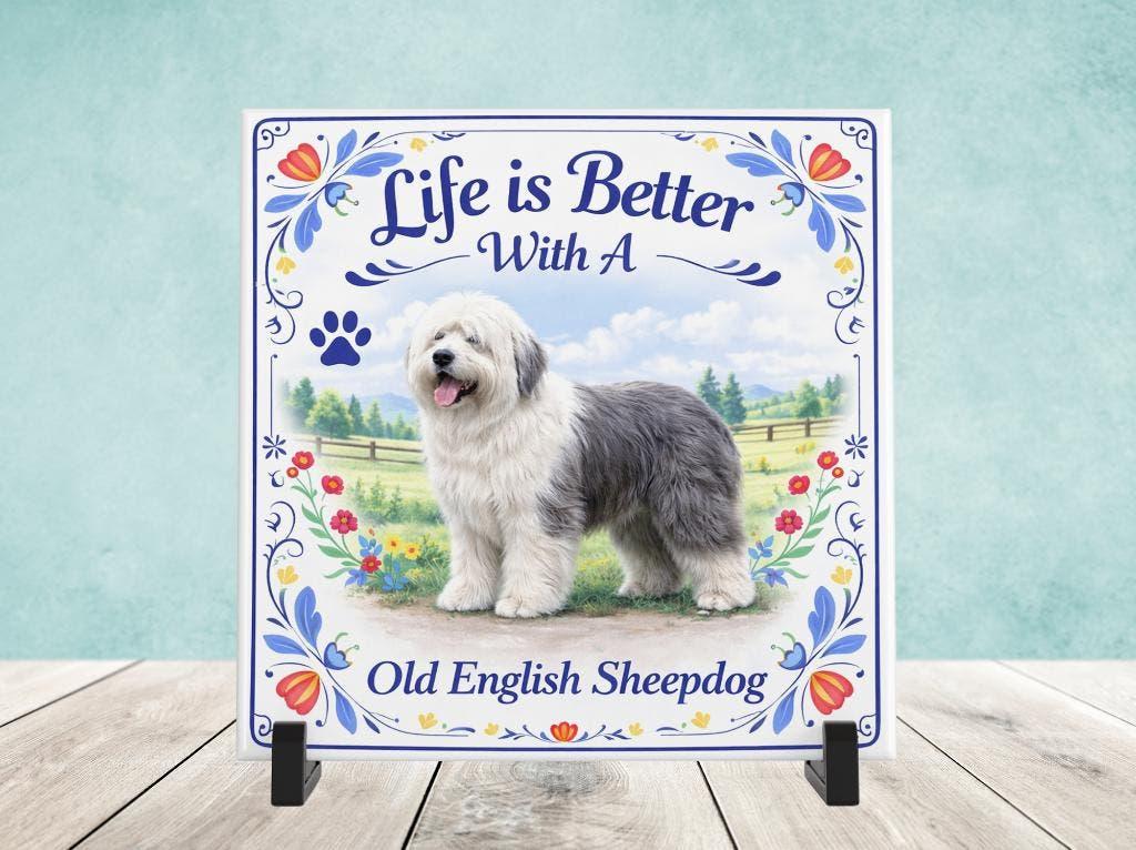 Life is Better with a Old English Sheepdog - Tegel, Verzenden, Nieuw
