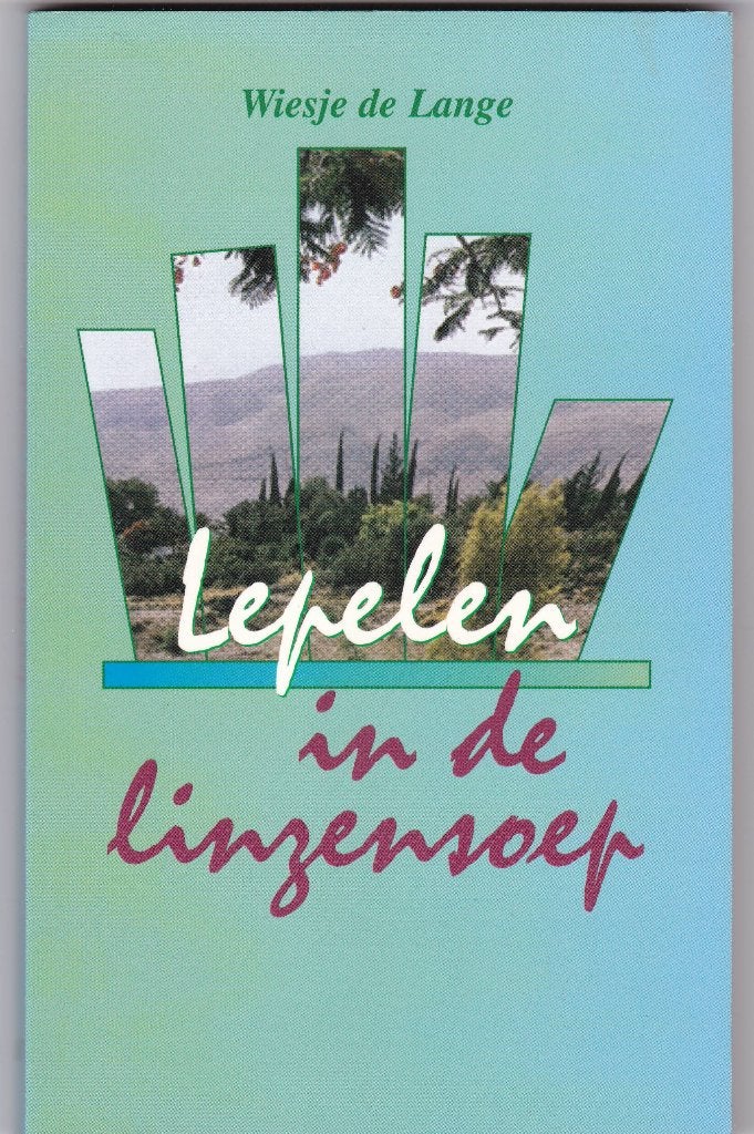Lange, Wiesje de – Lepelen in de linzensoep, Ophalen of Verzenden, 20e eeuw of later, Zo goed als nieuw, Lange, Wiesje de