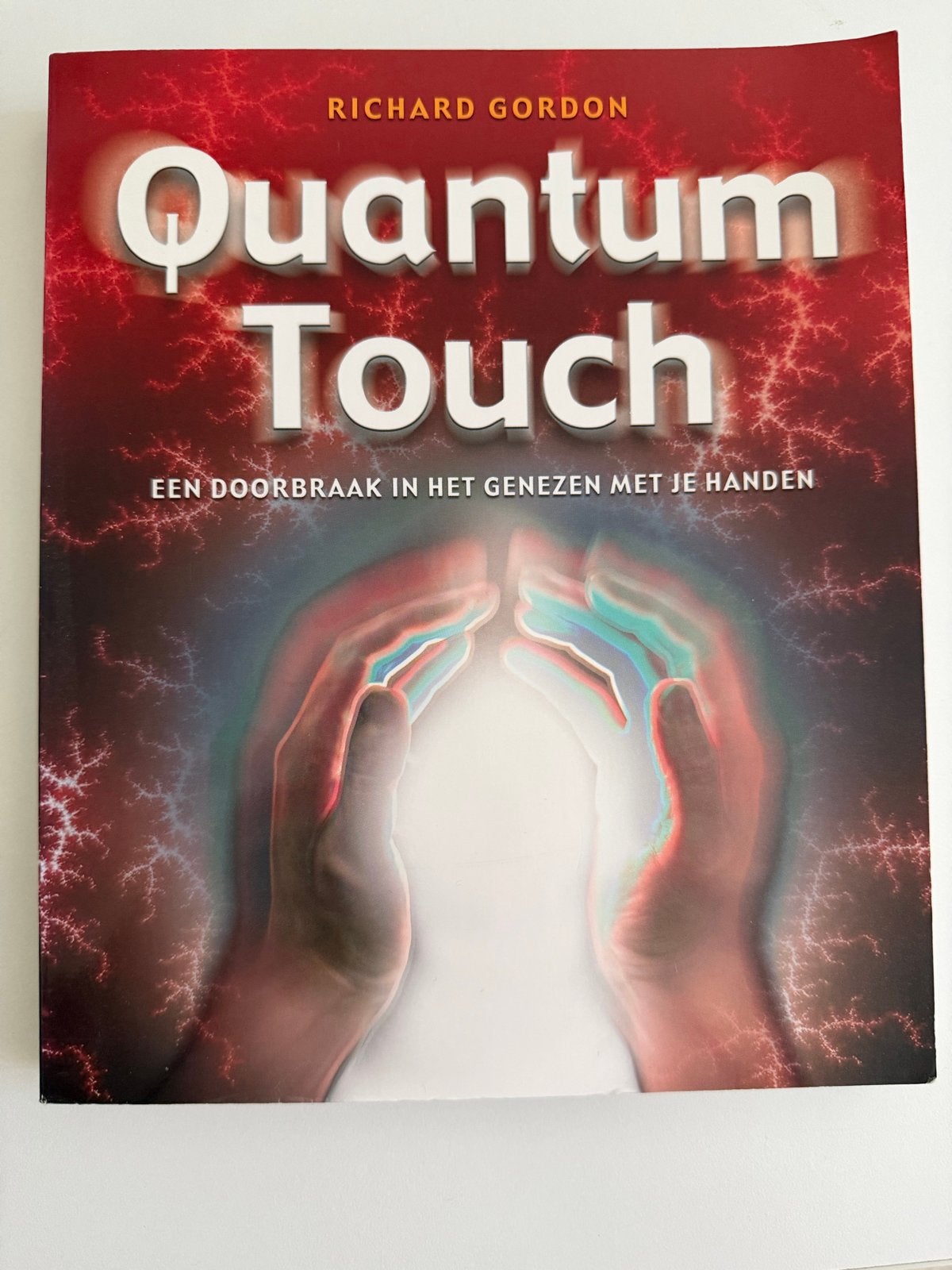 Quantum Touch: Genezen met je handen - Richard Gordon, Boeken, Ophalen of Verzenden, Zo goed als nieuw, Spiritualiteit algemeen
