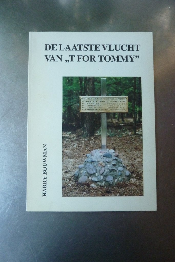 Harry Bouwman - De laatste vlucht van T for Tommy, Tweede Wereldoorlog, Ophalen of Verzenden, Zo goed als nieuw, Luchtmacht