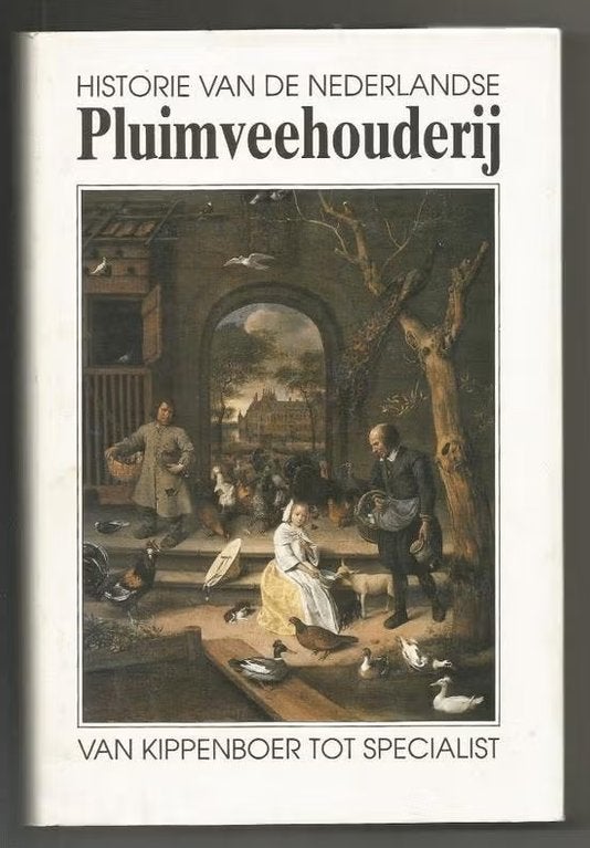 Historie van de Nederlandse pluimveehouderij -E.H. Ketelaars, Ophalen of Verzenden, Zo goed als nieuw, Pluimvee