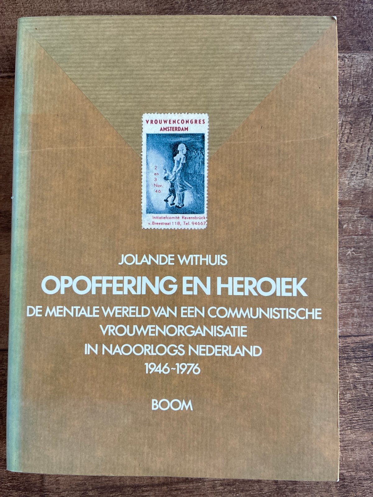 Opoffering en Heroïek - Jolande Withuis (1946-1976), Boeken, Ophalen of Verzenden, Zo goed als nieuw, Nederland