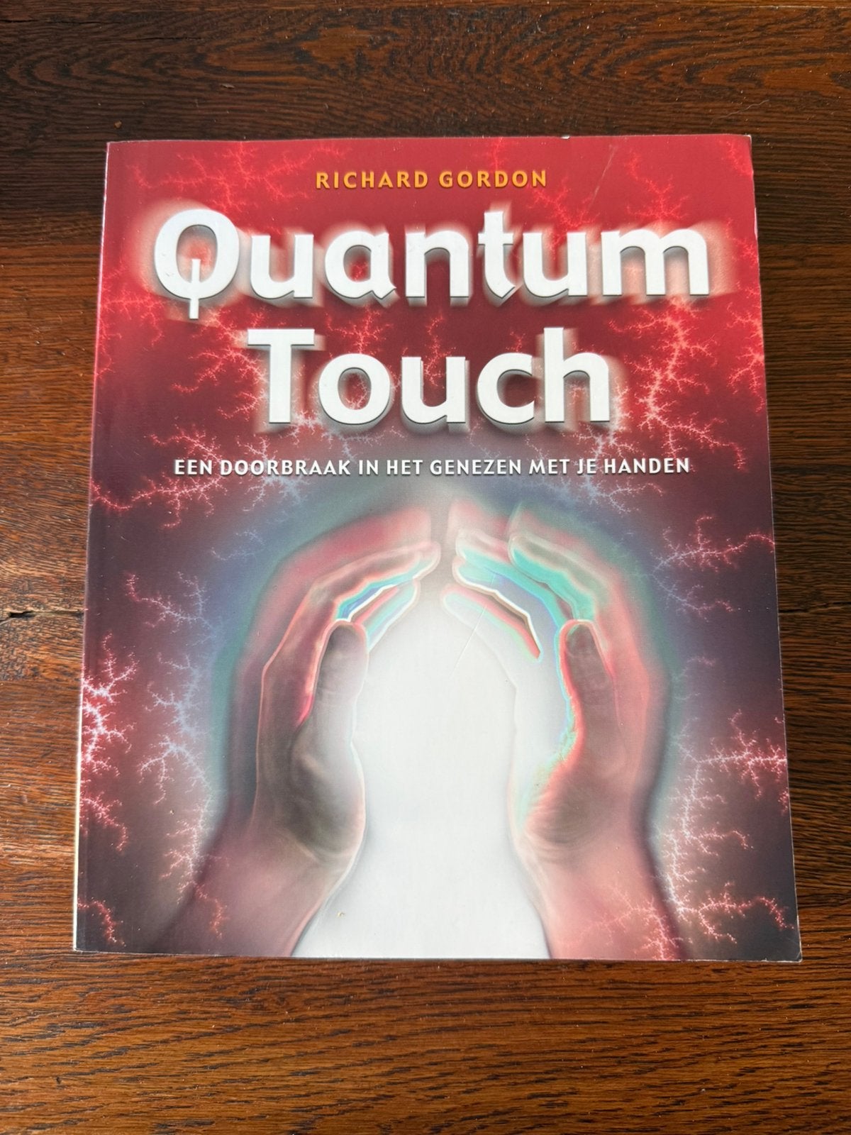 Quantum Touch - Richard Gordon, Ophalen of Verzenden, Zo goed als nieuw, Spiritualiteit algemeen, Achtergrond en Informatie