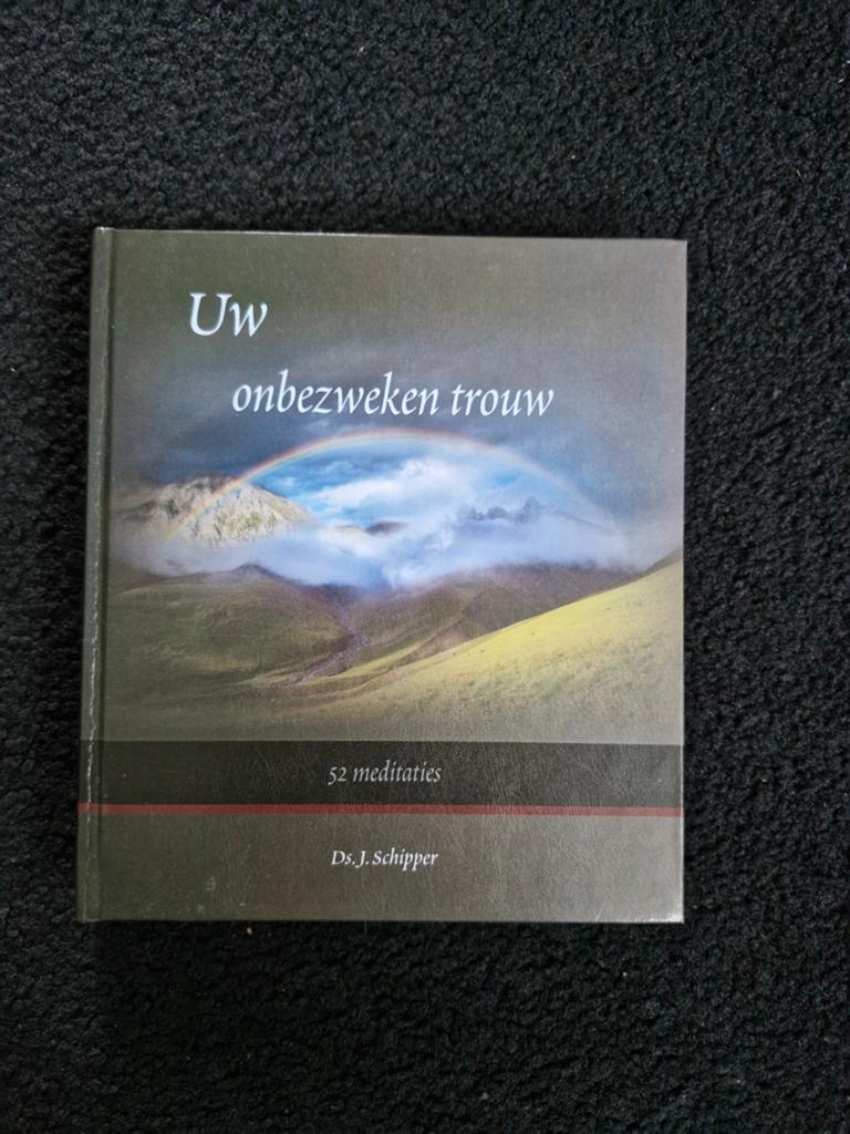 Uw onbezweken trouw - 52 meditaties Ds. J. Schipper, Ophalen of Verzenden, Nieuw, Ds. J. Schipper