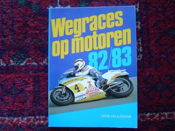 Wegrace op motoren 1982 1983 by Henk Keulemans Alk 784, Ophalen of Verzenden, Gelezen