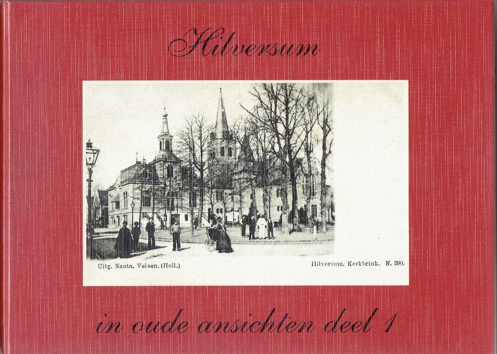 Hilversum in oude ansichten deel 1 - Historisch boek, Ophalen of Verzenden, G van Bokhorst, 20e eeuw of later, Gelezen