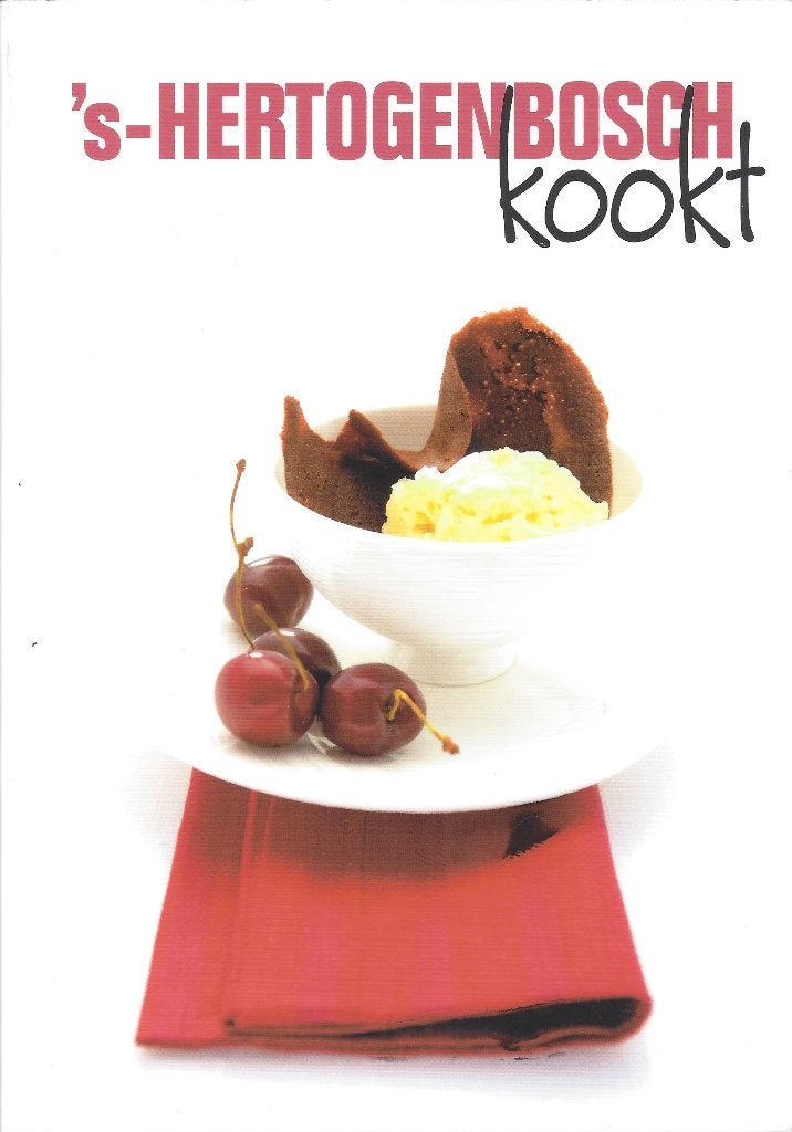 's HERTOGENBOSCH KOOKT: met meer dan 50 recepten *NIEUW*, Gezond koken, Nieuw, RECEPTEN VAN 20 KOKS, Europa