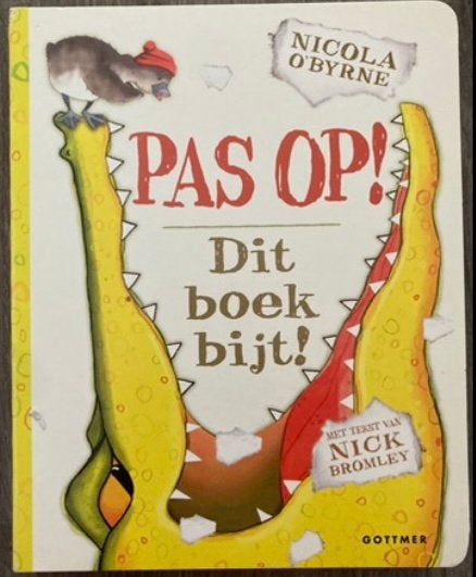 PAS OP! Dit boek bijt! - Nicola O’Byrne, Ophalen of Verzenden, Zo goed als nieuw