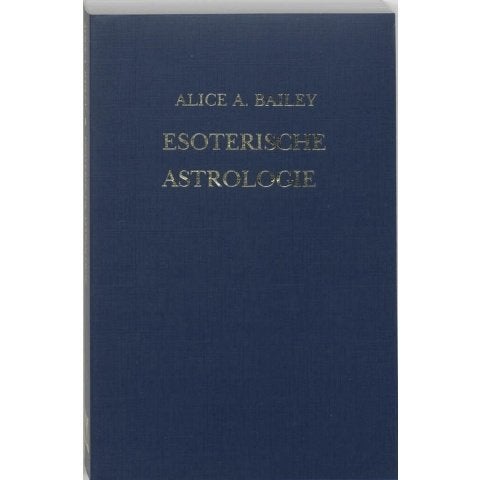 Alice Bailey Esoterische Astrologie, Boeken, Esoterie en Spiritualiteit, Ophalen of Verzenden, Nieuw, Astrologie, Achtergrond en Informatie