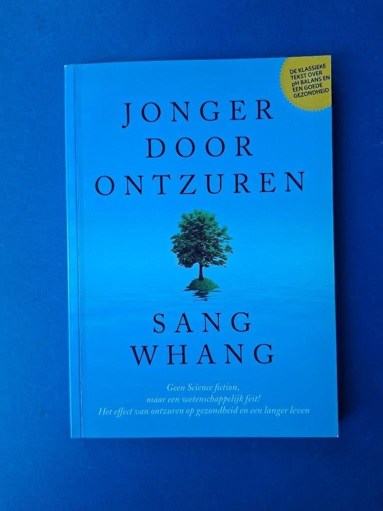 Jonger door ontzuren * Sang Whang, Boeken, Verzenden, Nieuw