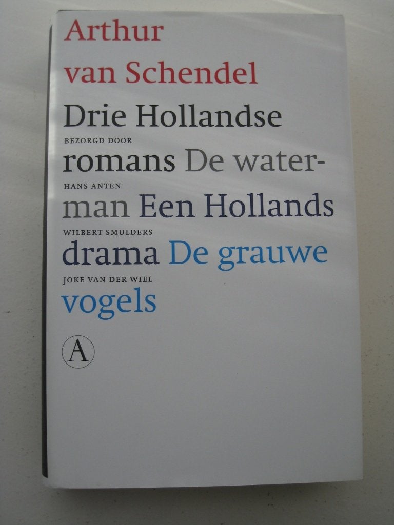 Arthur van Schendel – Drie Hollandse romans, Ophalen of Verzenden, Zo goed als nieuw, Nederland