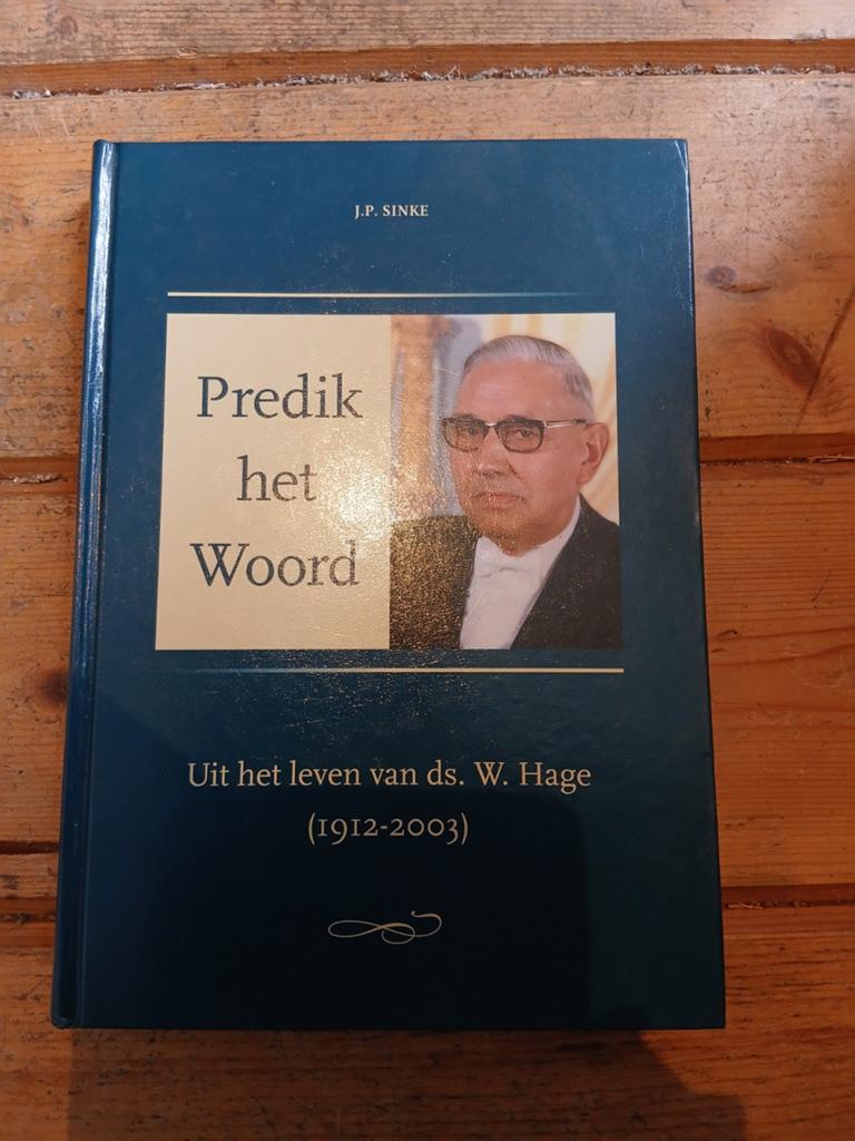 J.P. Sinke - Predik het Woord, uit het leven van ds. W. Hage, Boeken, Ophalen of Verzenden, Zo goed als nieuw