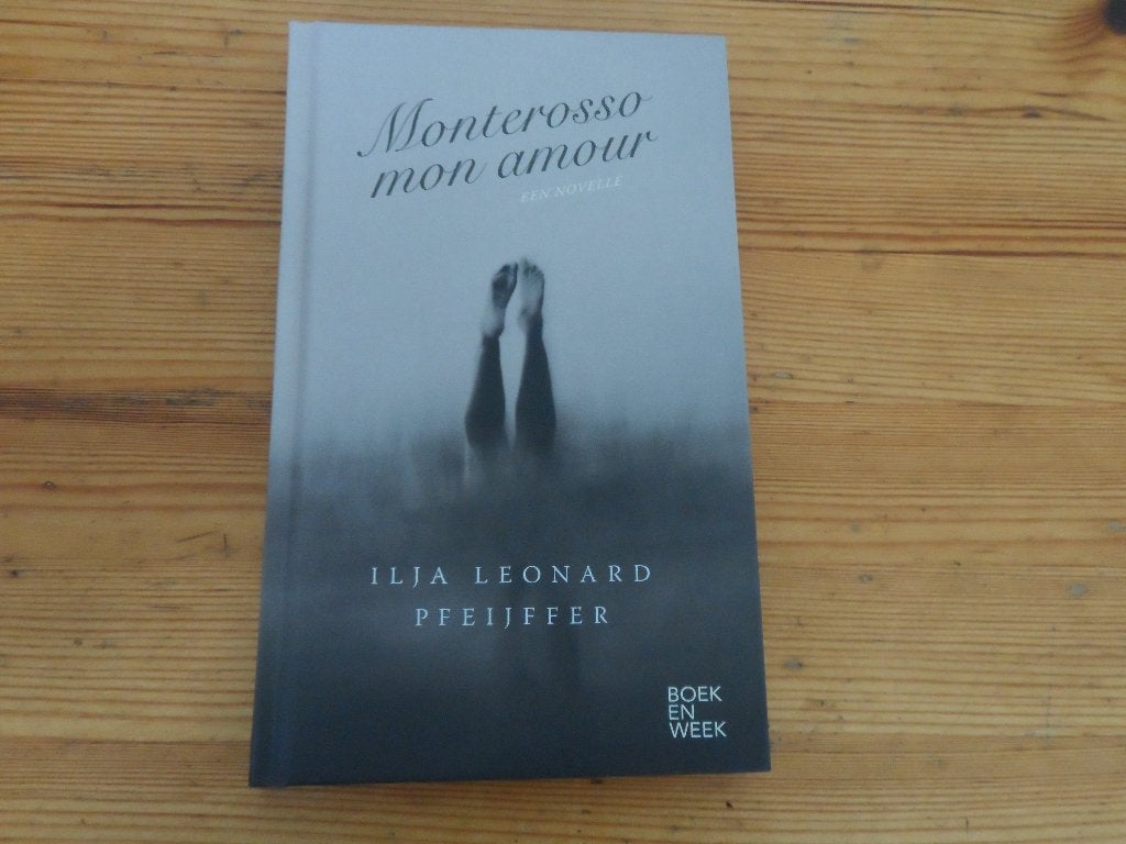 Ilja leonard pfeijfer - monterosso mon amour, Ophalen of Verzenden, Zo goed als nieuw