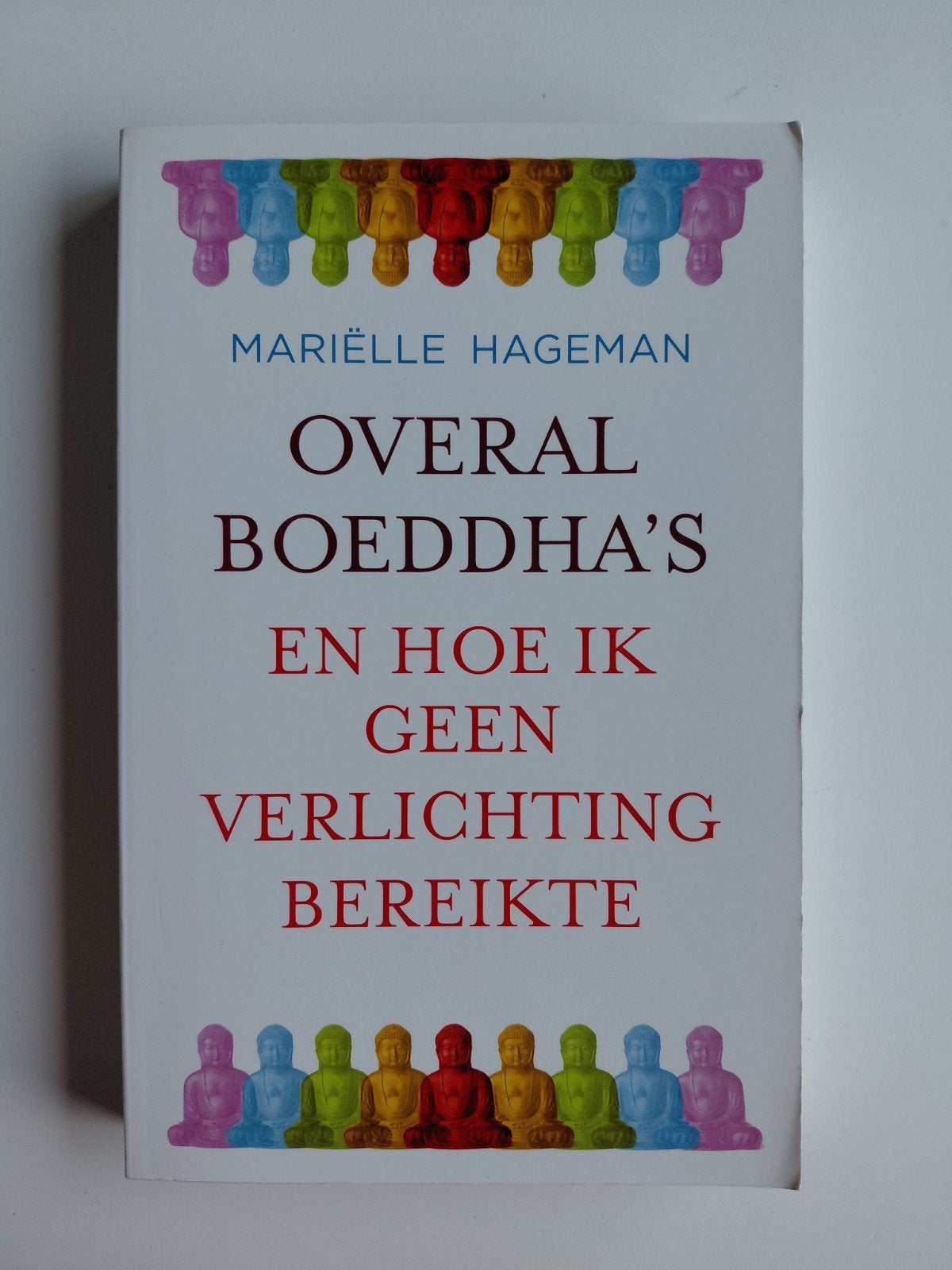 Mariëlle Hageman - Overal boeddha's, Achtergrond en Informatie, Ophalen of Verzenden, Zo goed als nieuw, Mariëlle Hageman