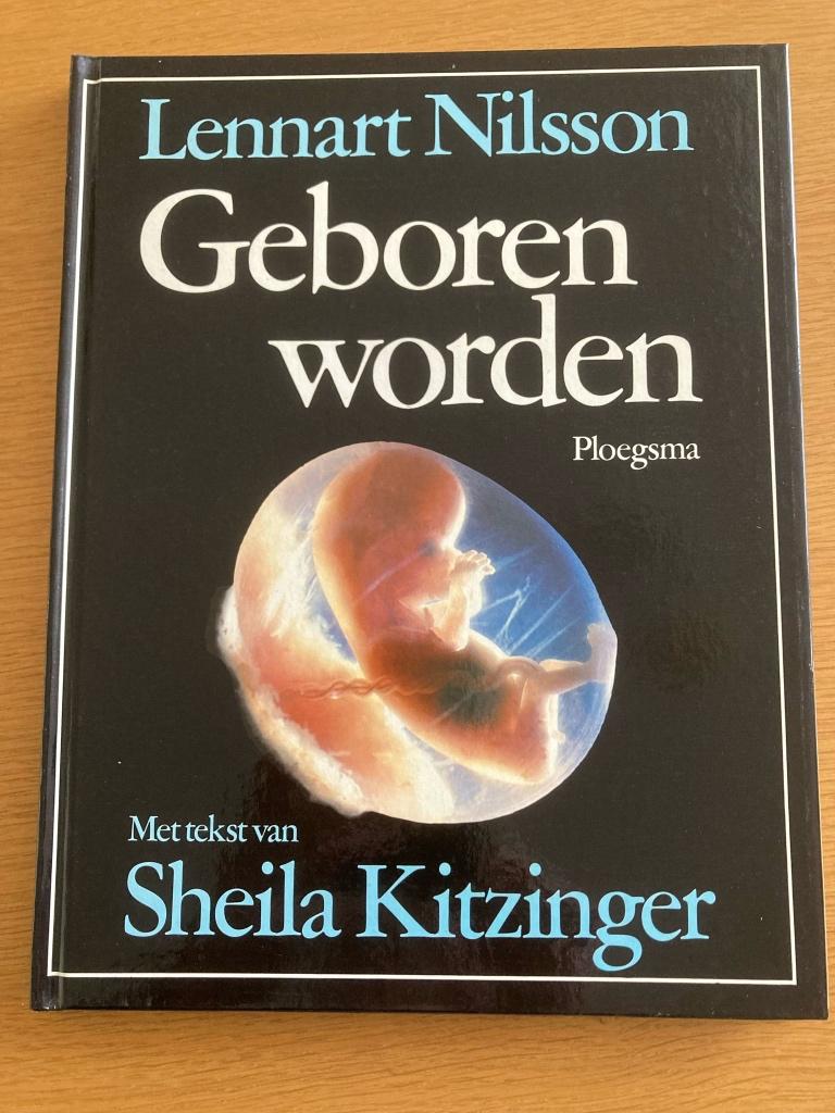 Geboren worden - Lennart Nilsson *ZGAN*, Ophalen of Verzenden, Zo goed als nieuw, Zwangerschap en Bevalling