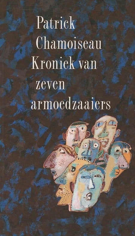 Patrick Chamoiseau - Kroniek van zeven armoedzaaiers., Ophalen of Verzenden, Zo goed als nieuw, Patrick Chamoiseau - Kroniek van zeven armoedzaaiers.