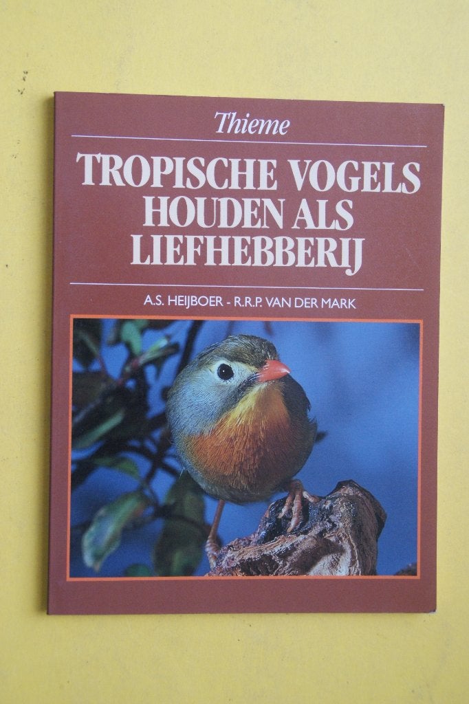 Heijboer, TROPISCHE VOGELS HOUDEN ALS LIEFHEBBERIJ, Ophalen of Verzenden, Nieuw, Vogels