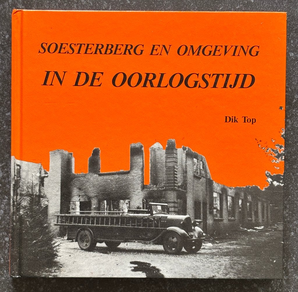 Soesterberg en omgeving in de oorlogstijd, boek, Dik Top, Ophalen of Verzenden, 20e eeuw of later, Gelezen