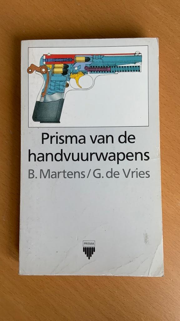 Prisma van de handvuurwapens - B. Martens - G. De Vries, Boeken, Ophalen of Verzenden