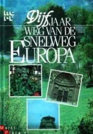 Reisgids: Vijf jaar weg van de snelweg, Overige merken, Cees Timmer, Europa, Ophalen of Verzenden
