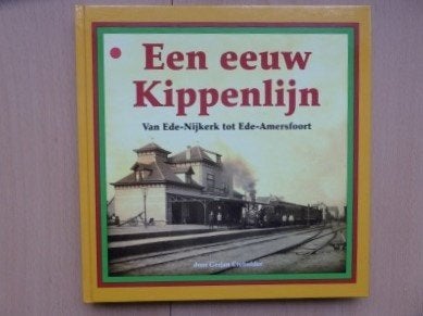 Een eeuw Kippenlijn Van Ede-Nijkerk tot Ede–Amersfoort nieuw, Boeken, Ophalen of Verzenden, Nieuw, Gerjan Crebolder