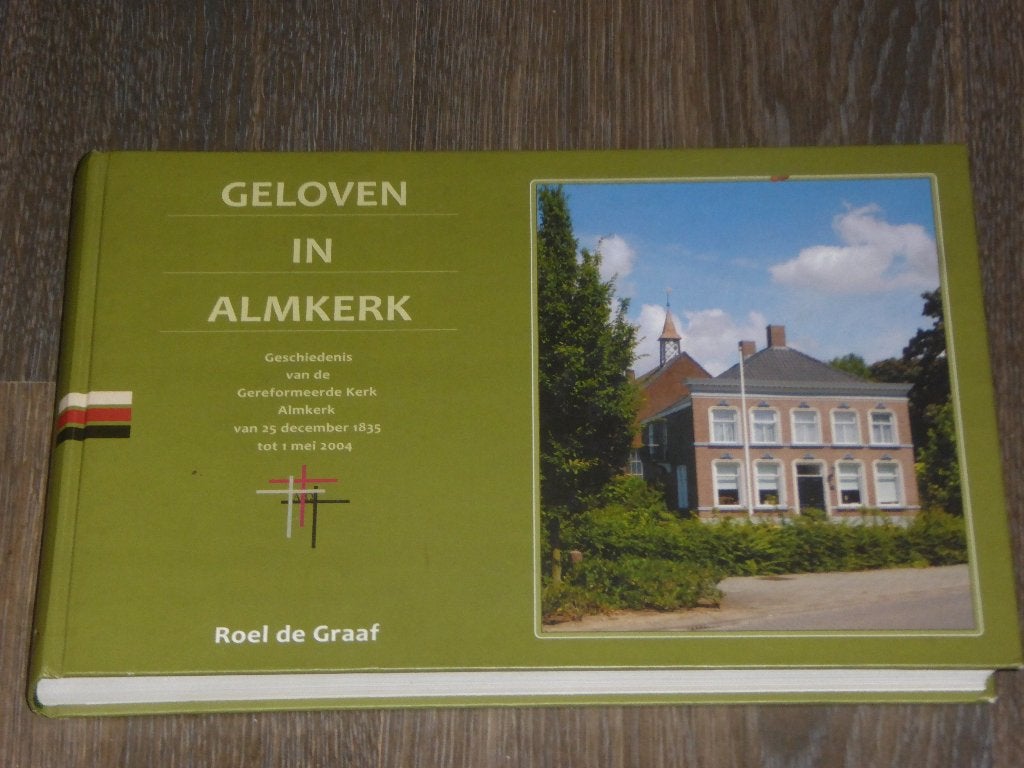 Roel de Graaf - GELOVEN IN ALMKERK, Verzenden, Zo goed als nieuw, Roel de Graaf