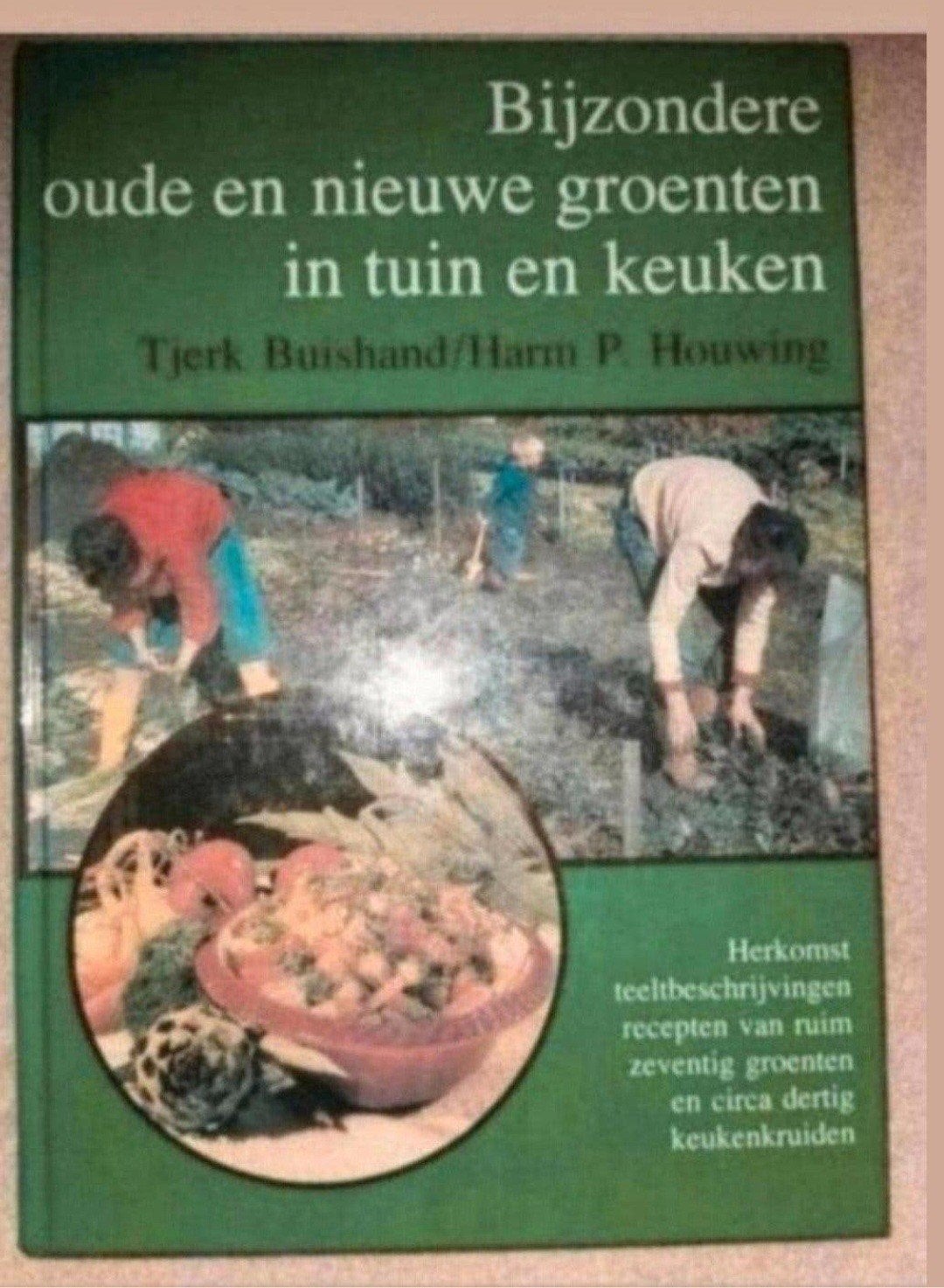 Bijzondere oude en nieuwe groenten in tuin en keuken, Ophalen of Verzenden, Zo goed als nieuw, Tjerk Buishand, Harm P. Houwing