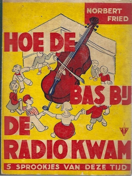 Hoe de bas bij de radio kwam-Norbert Fried (1939), Verzenden, Gelezen