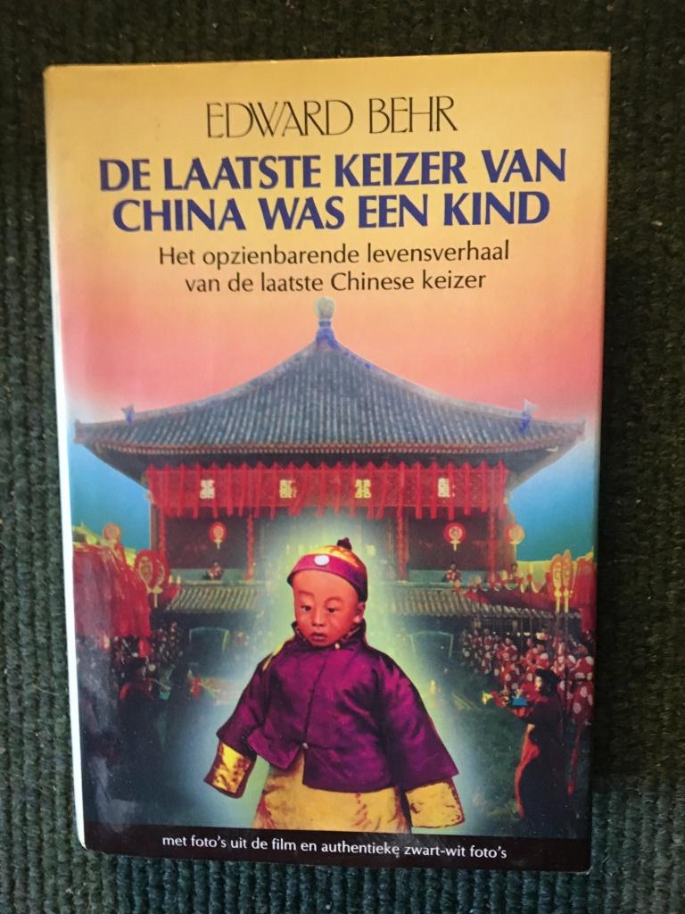 De laatste Keizer van China was een kind ; Edward Behr, 20e eeuw of later, Ophalen of Verzenden, Azië, Edward Behr