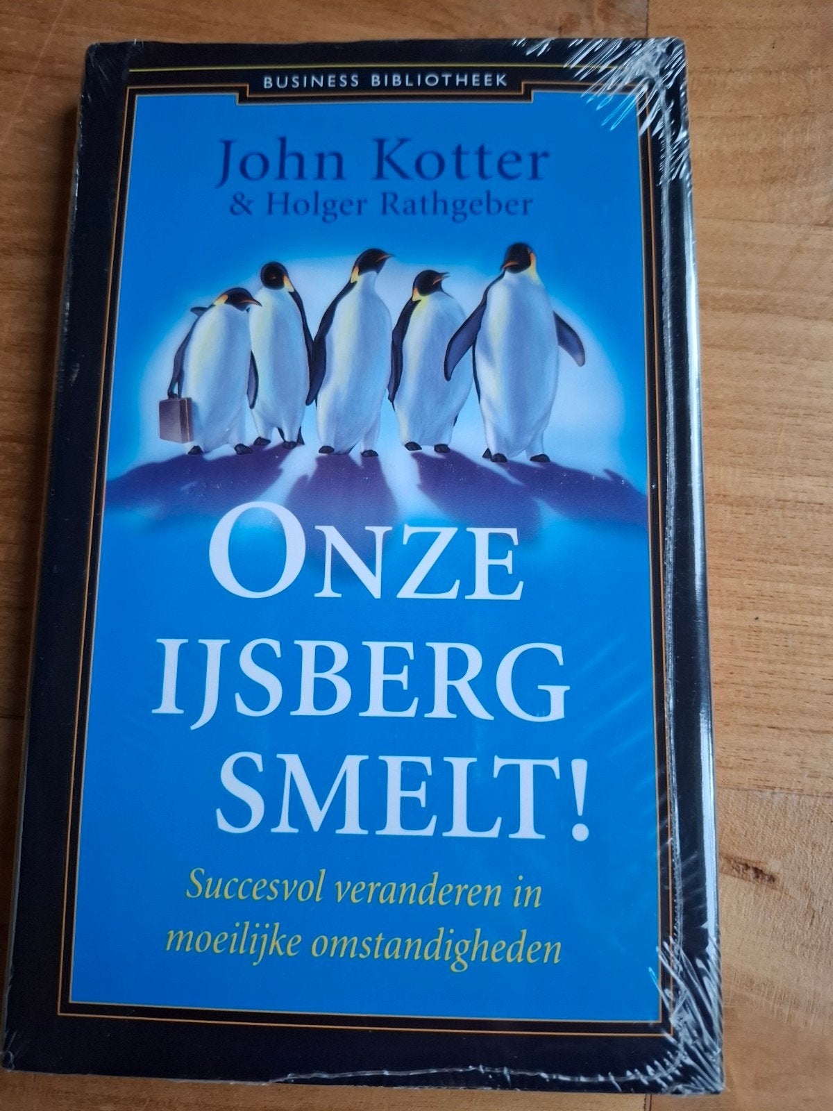 Onze IJsberg Smelt! - John Kotter & Holger Rathgeber, Ophalen of Verzenden, Nieuw, Management, John Kotter & Holger Rathgeber