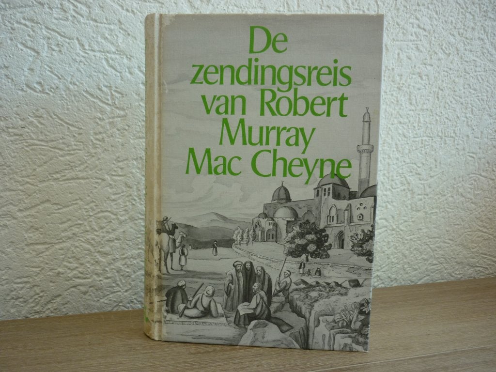 De zendingsreis van Robert Murray Mac Cheyne, Ophalen of Verzenden, Gelezen, Christendom | Protestants