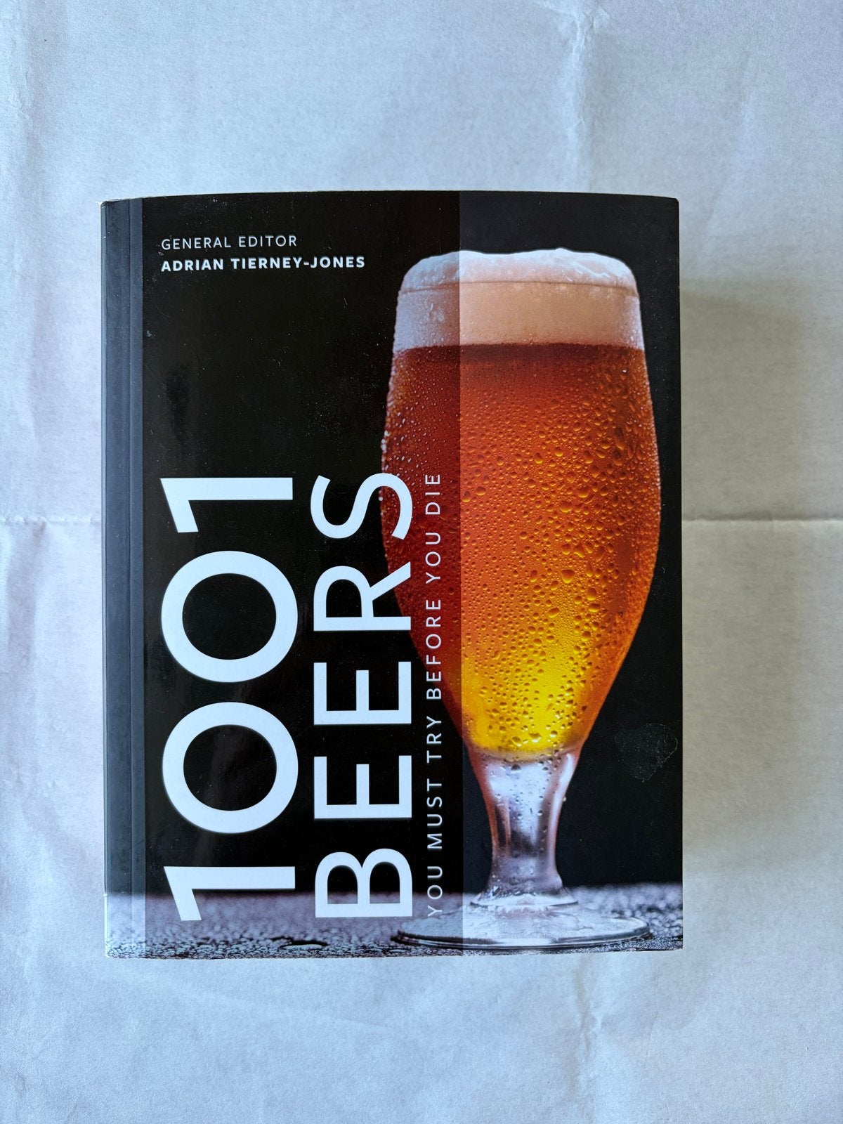 1001 Bieren die je geproefd moet hebben - Adrian Tierney-Jon, Ophalen of Verzenden, Zo goed als nieuw