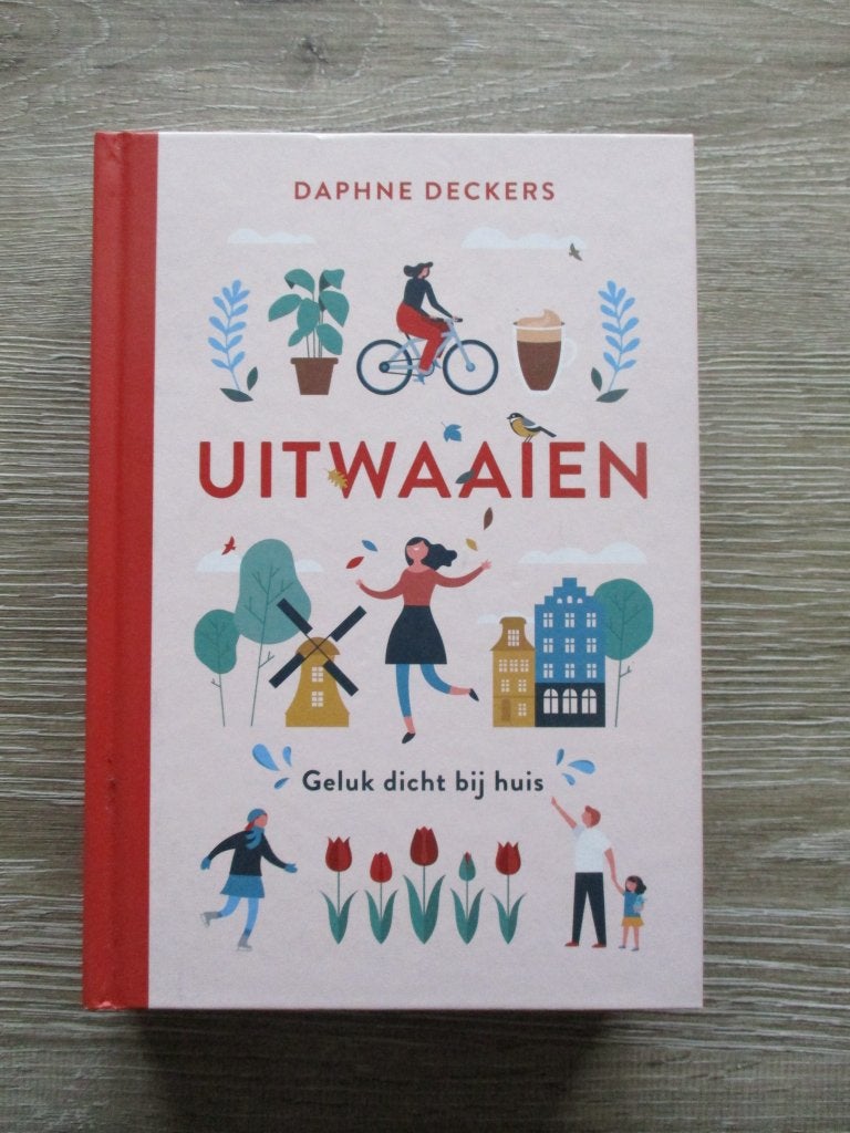 Uitwaaien. Geluk dicht bij huis - Daphne Deckers, Ophalen of Verzenden, Gelezen, Ontwikkelingspsychologie