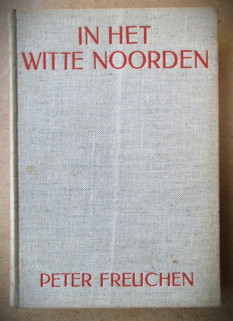In het witte Noorden~Peter Freuchen~Leven als Eskimo, Ophalen of Verzenden, Gelezen, Peter Freuchen