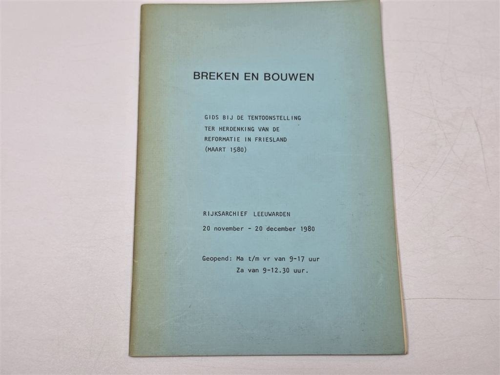 Breken en bouwen — Reformatie Friesland Gids Zeldzaam, Ophalen of Verzenden, Gelezen