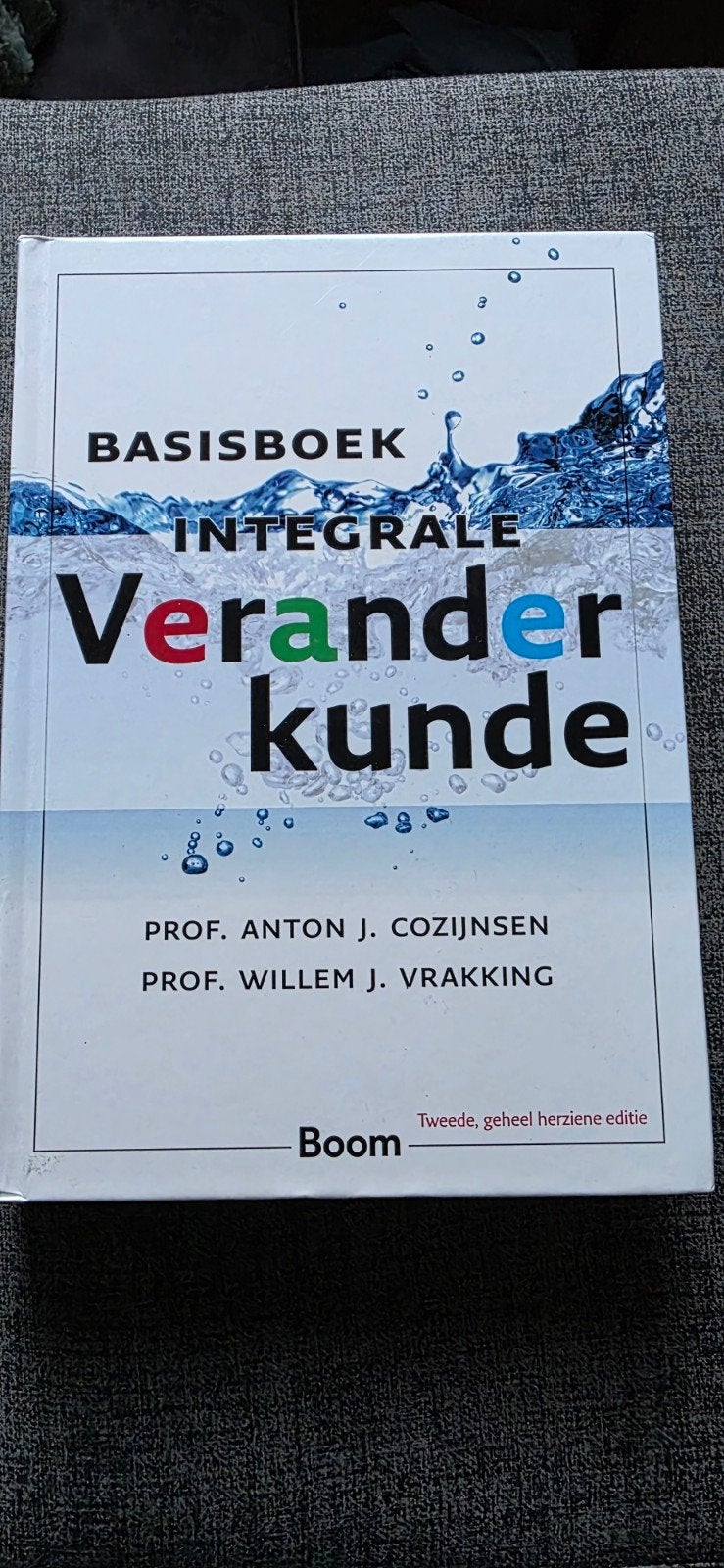 Basisboek Integrale Veranderkunde - 2e editie, Zo goed als nieuw, Prof. Anton J. Cozijnsen, Prof. Willem J. Vrakking, Gamma, HBO
