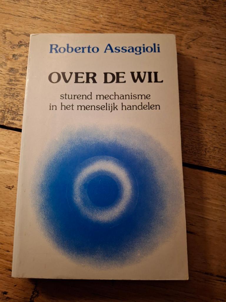 R. Assagioli. Over de wil., Ophalen of Verzenden, Gelezen
