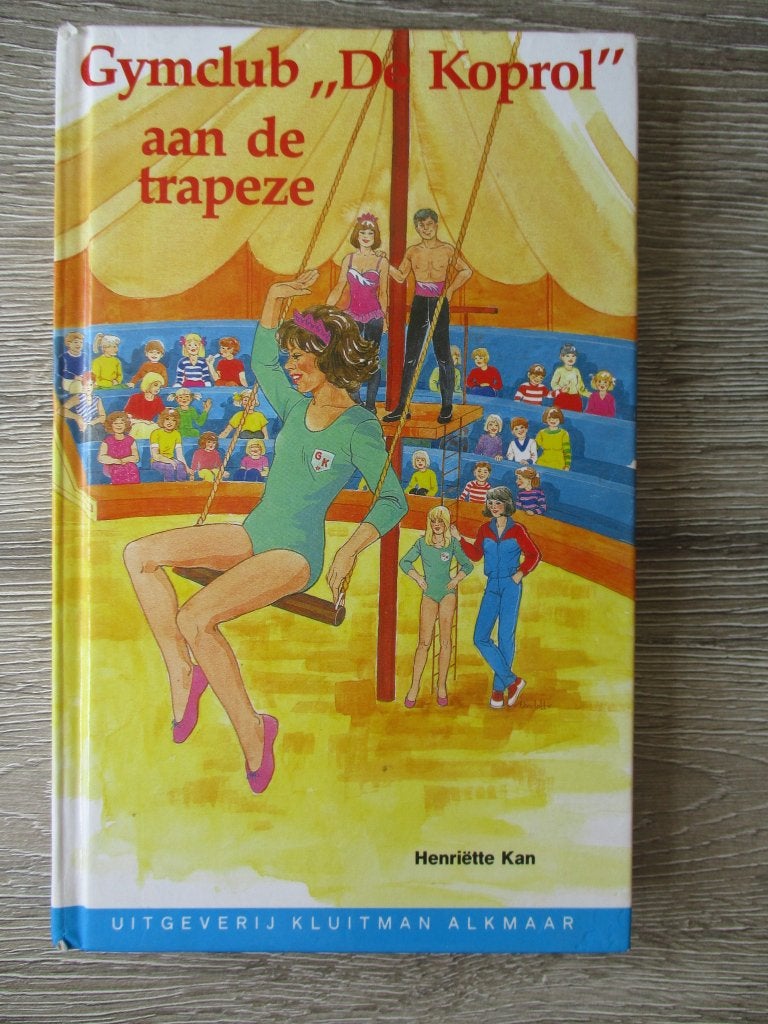 Gymclub de Koprol aan de trapeze - Henriëtte Kan, Boeken, Ophalen of Verzenden, Gelezen, Fictie algemeen
