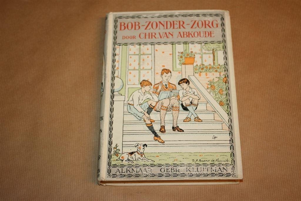 Bob-zonder-zorg. Abkoude. Uitg. Kluitman 1925., Boeken, Ophalen of Verzenden, Gelezen